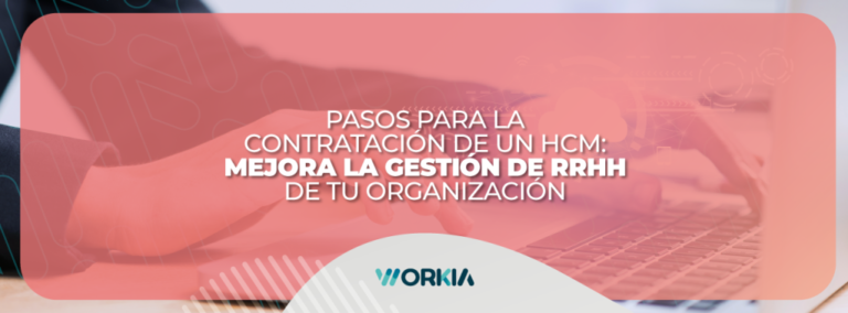 Lee más sobre el artículo Pasos para la contratación de un HCM: Mejora la gestión de RRHH de tu organización