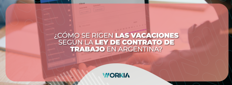 Lee más sobre el artículo ¿Cómo se rigen las vacaciones según la Ley de Contrato de Trabajo en Argentina?