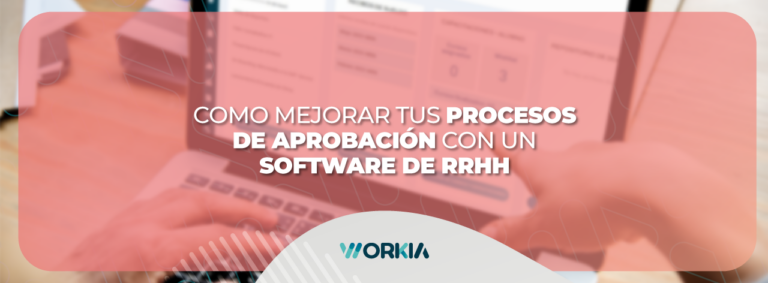 Lee más sobre el artículo Cómo mejorar tus procesos de aprobación con un Software de RRHH