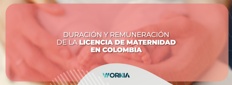 Lee más sobre el artículo Duración y Remuneración de la Licencia de Maternidad en Colombia