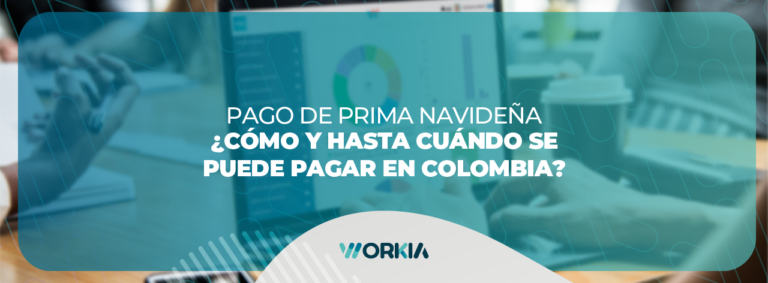 Lee más sobre el artículo Pago de Prima Navideña ¿Cómo y hasta cuándo se puede pagar en Colombia?