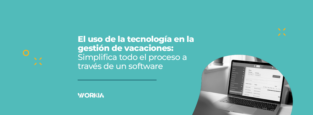 En este momento estás viendo El uso de la tecnología en la gestión de vacaciones: simplifica todo el proceso a través de un software