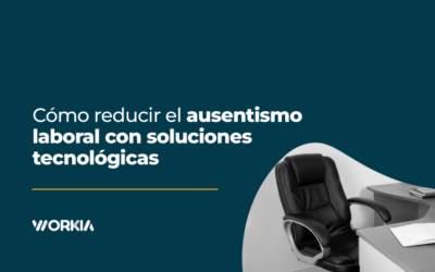 Cómo reducir el ausentismo laboral con soluciones tecnológicas